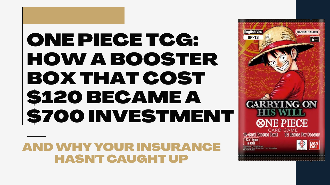 One Piece TCG: How a $120 Booster Box Became a $700 Investment — and Why Your Insurance Hasn't Caught Up