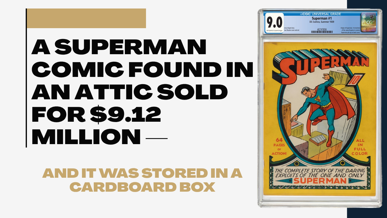 A Superman Comic Found in an Attic Just Sold for $9.12 Million — And It Was Stored in a Cardboard Box